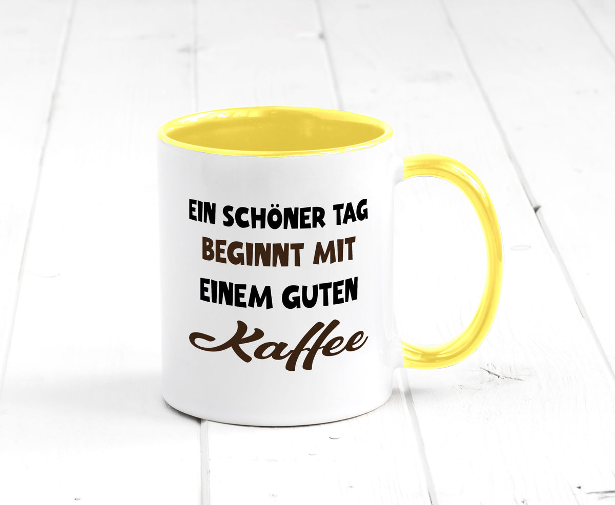 Ein Schöner Tag beginnt mit einem guten Kaffee Geschenk Humor Geschenkidee Tasse