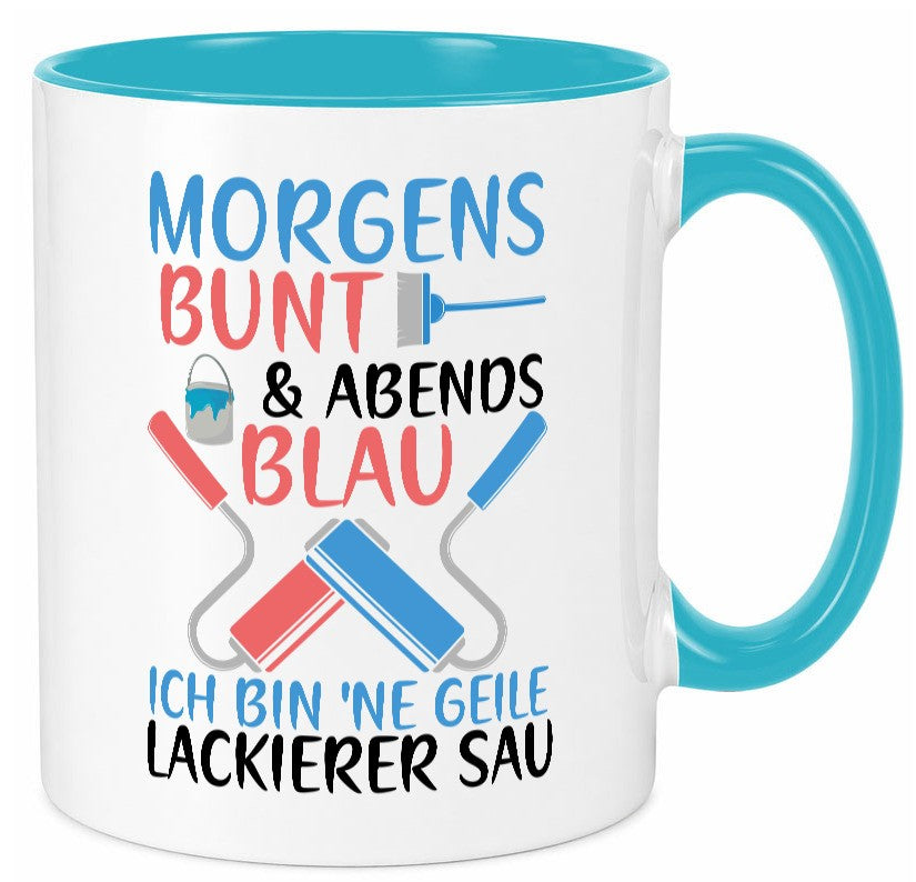 Morgens bunt und abends blau | Lackierer witziger Spruch lustig Humor Tasse