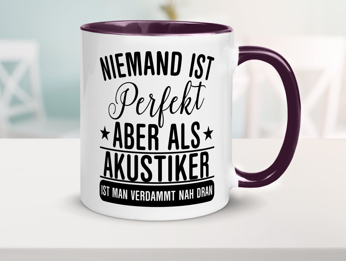 Verdammt nah dran: Akustiker | Akustik Hörgeräteakustik Humor Geschenkidee Tasse