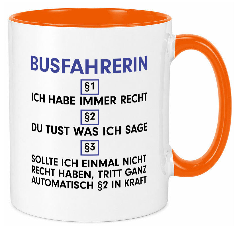 Ich habe immer Recht Busfahrerin | Berufsfahrer Fahrerin v2 Humor Arbeit Tasse