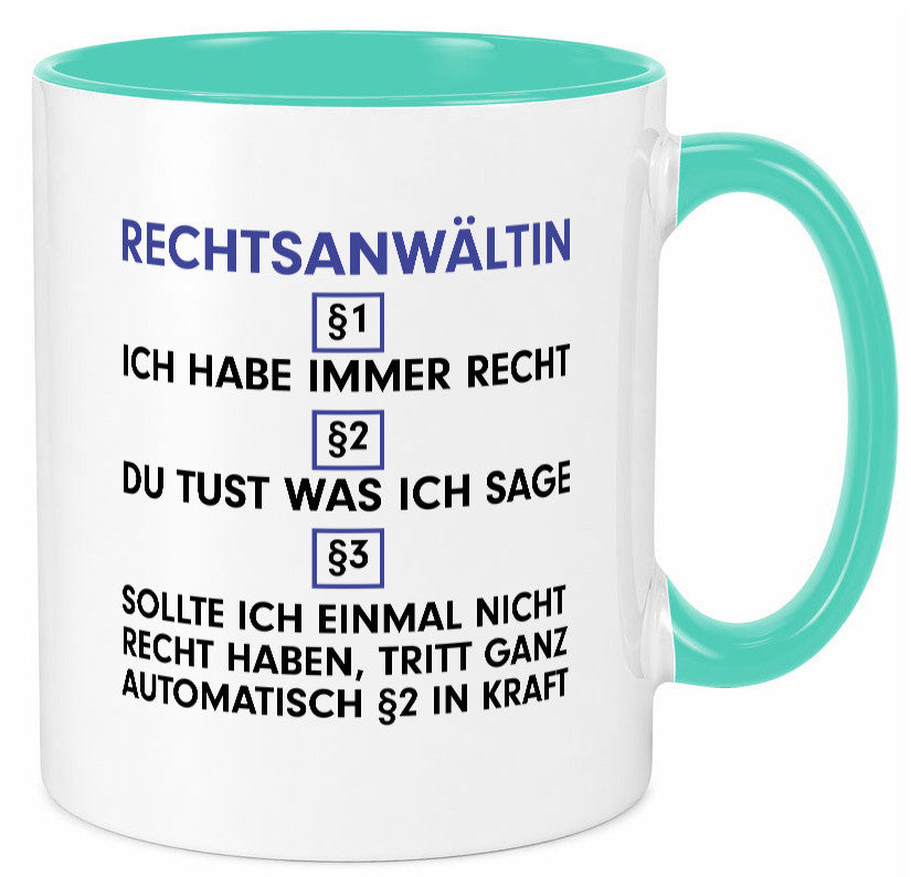 Ich habe immer Recht Rechtsanwältin | Jurstin Anwältin v2 Humor Geschenkidee Tasse