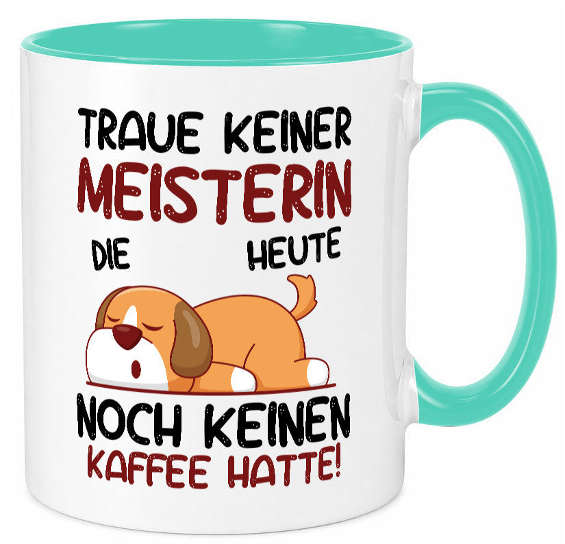 Traue keiner Meisterin | Meisterbrief Geschenkidee Humor Tasse
