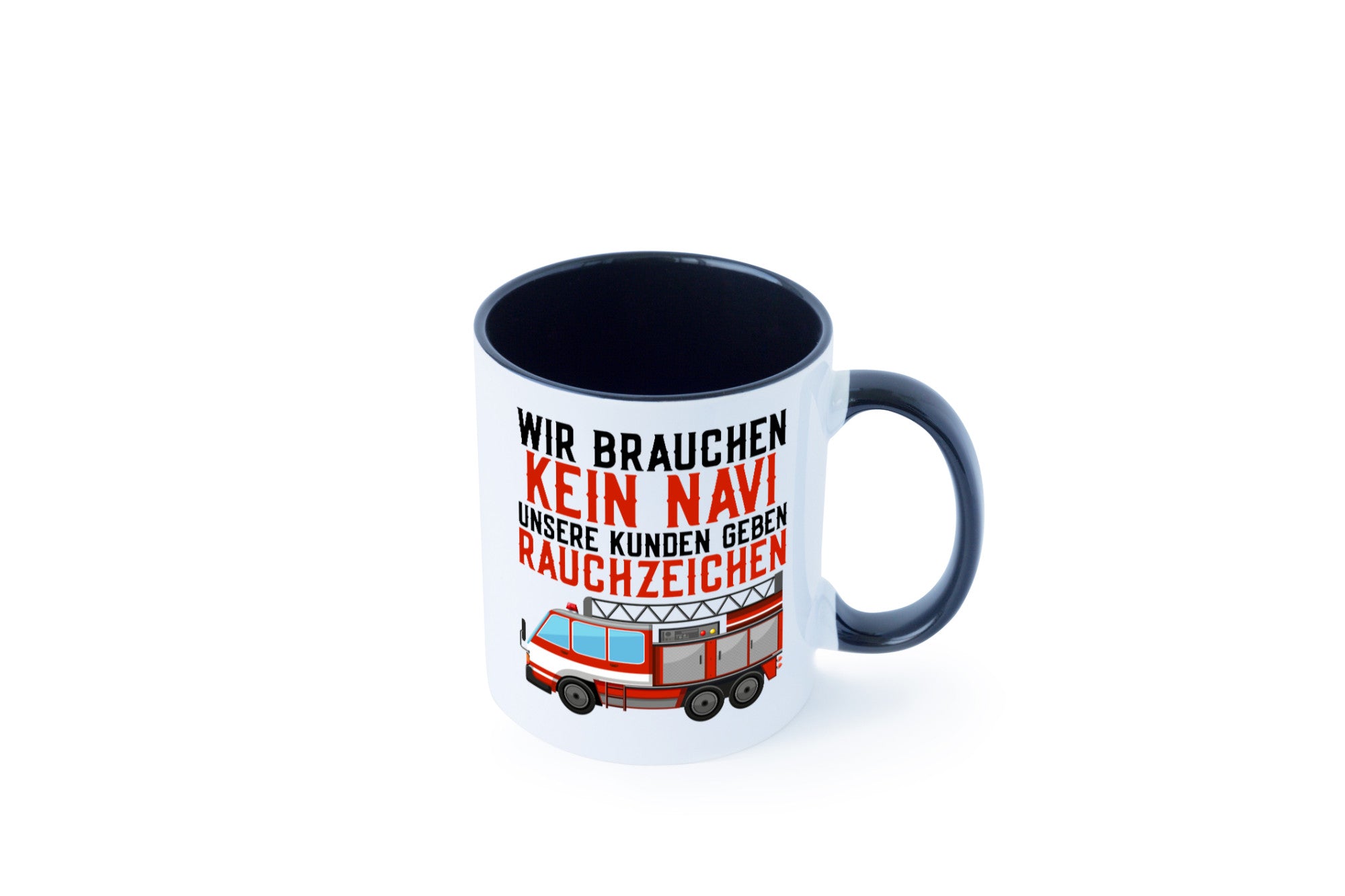 Wir brauchen kein Navi | Feuerwehr Brand Rauchzeichen Geschenkidee Humor Tasse
