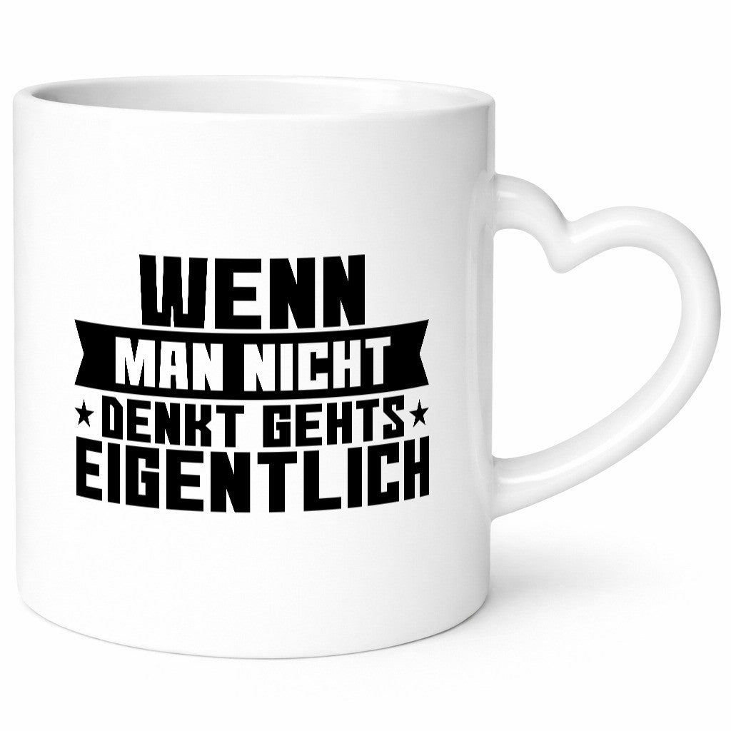 Wenn man nicht denkt gehts eigentlich | Arbeit Spruch lustiger Geschenk