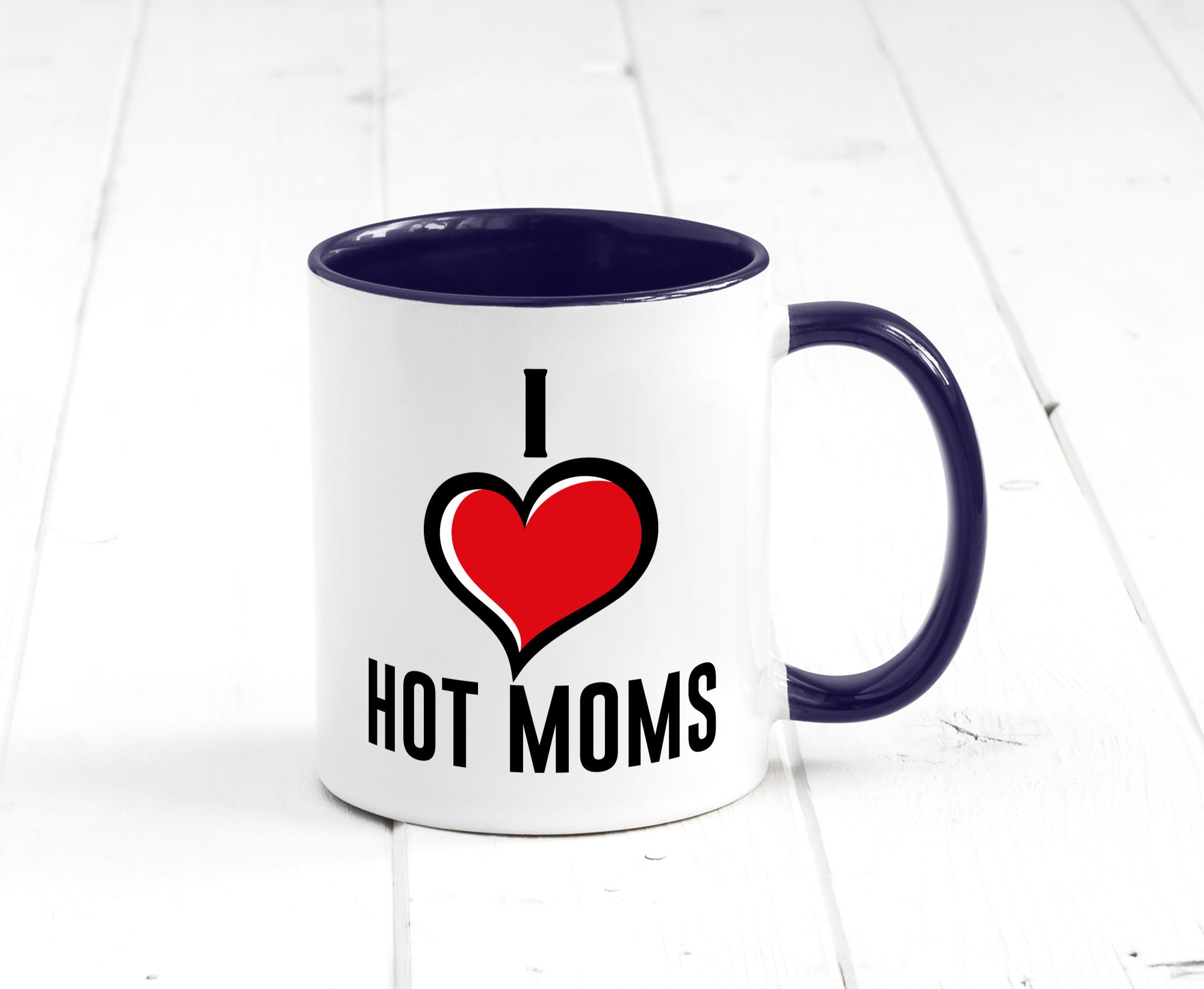 I love hot Moms | Frauen Liebe mamas lustiger Spruch Geschenk Familie