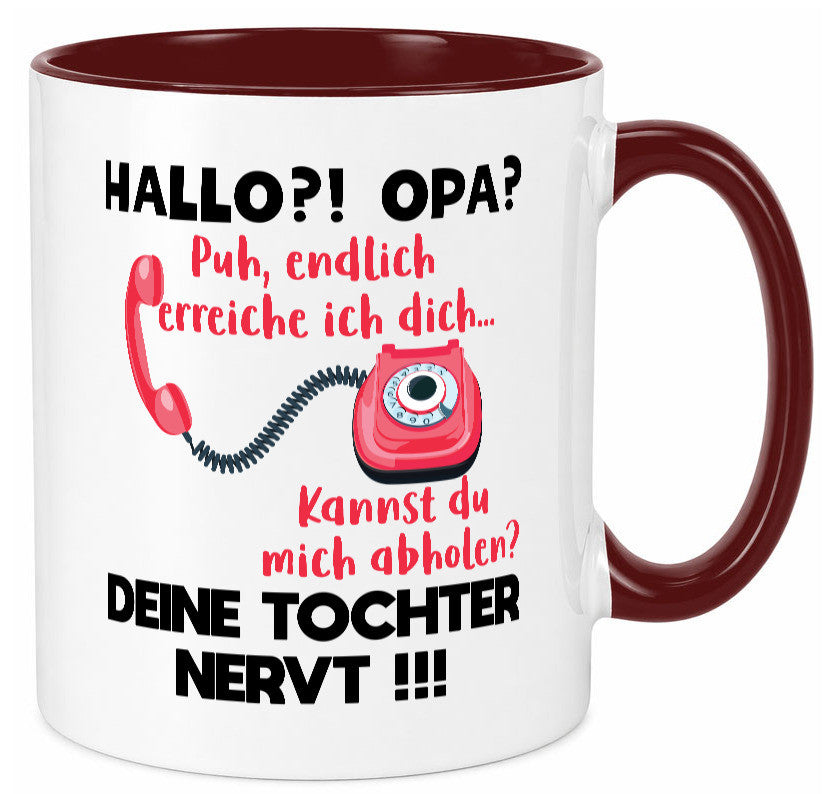 Opa hol mich ab | Deine Tochter nevt Bester Geschenkidee Familie Humor Tasse