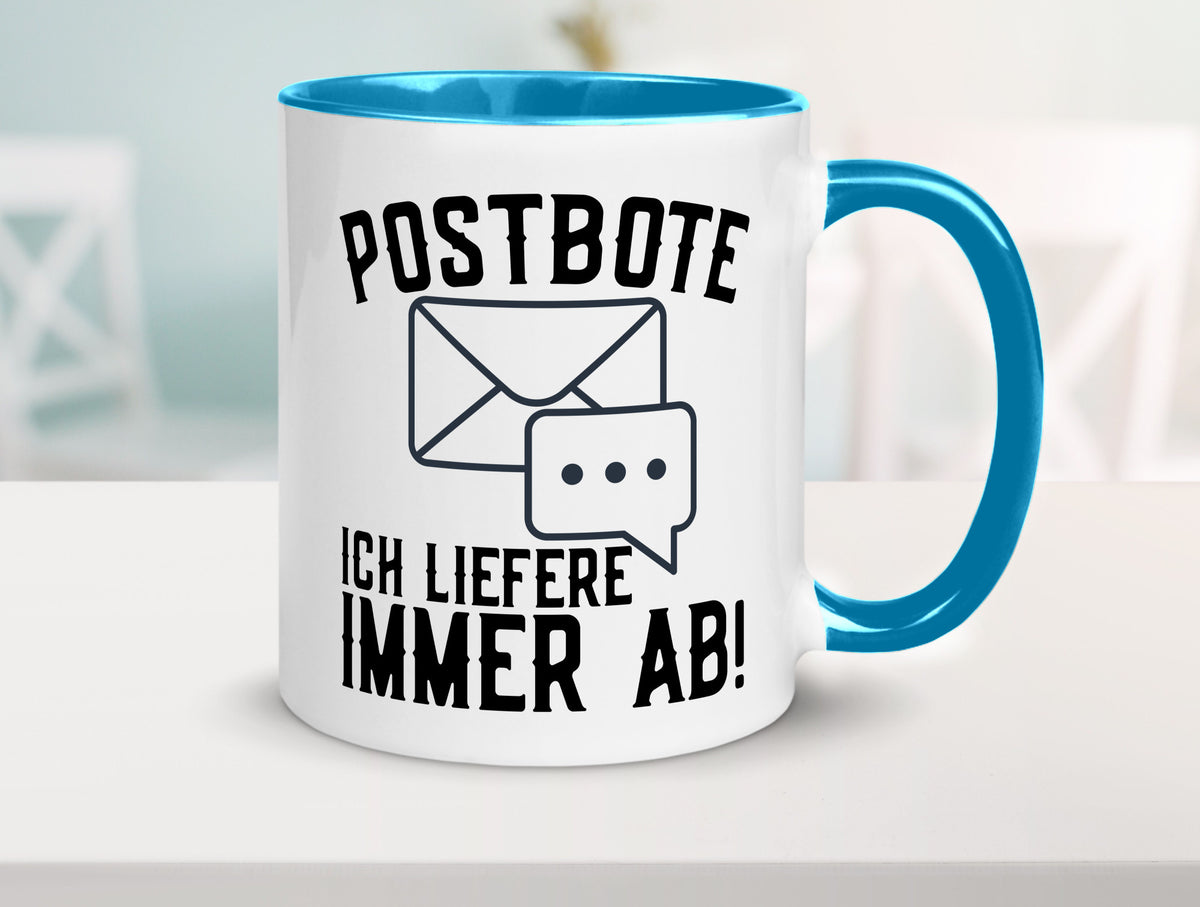 Ich liefere immer ab | Postbote Brief Zusteller Kurier Geschenk Humor Tasse