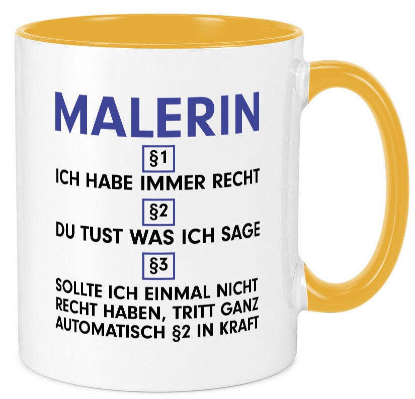 Ich habe immer Recht Malerin | Malerinnen v2 lustiger Spruch Geschenk Humor Tasse