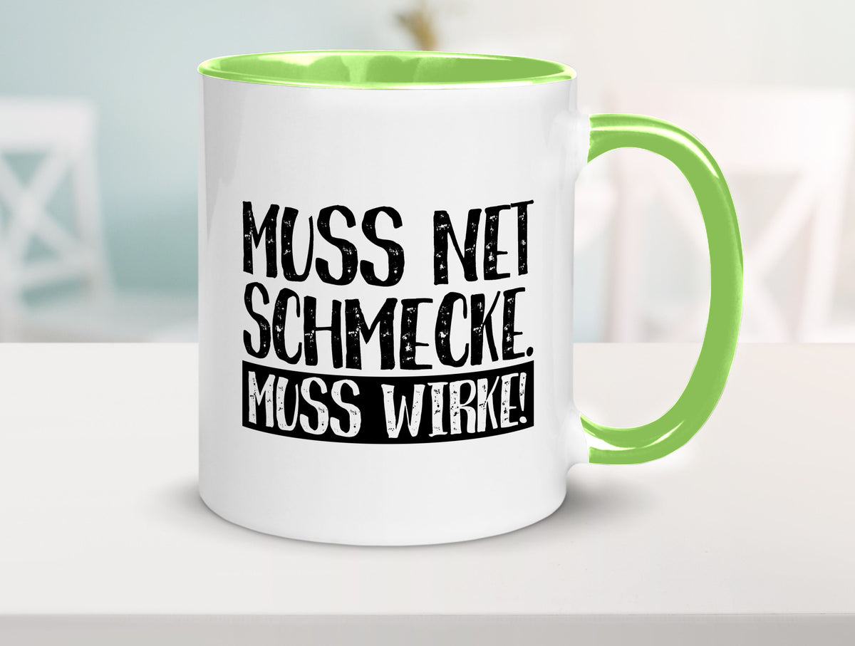 Muss net schmecken, wirken! | Medizin lustig Humor Geschenkidee Geschenk Tasse