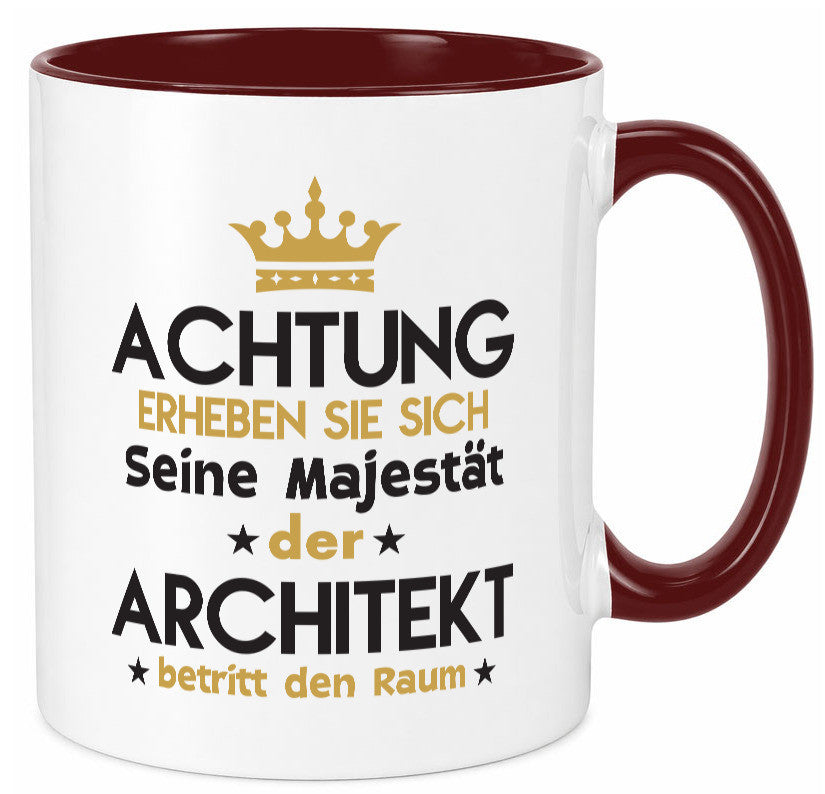 Seine Majestät Architekt | Architektur Büro Geschenkidee Arbeit Kollegen Humor Tasse