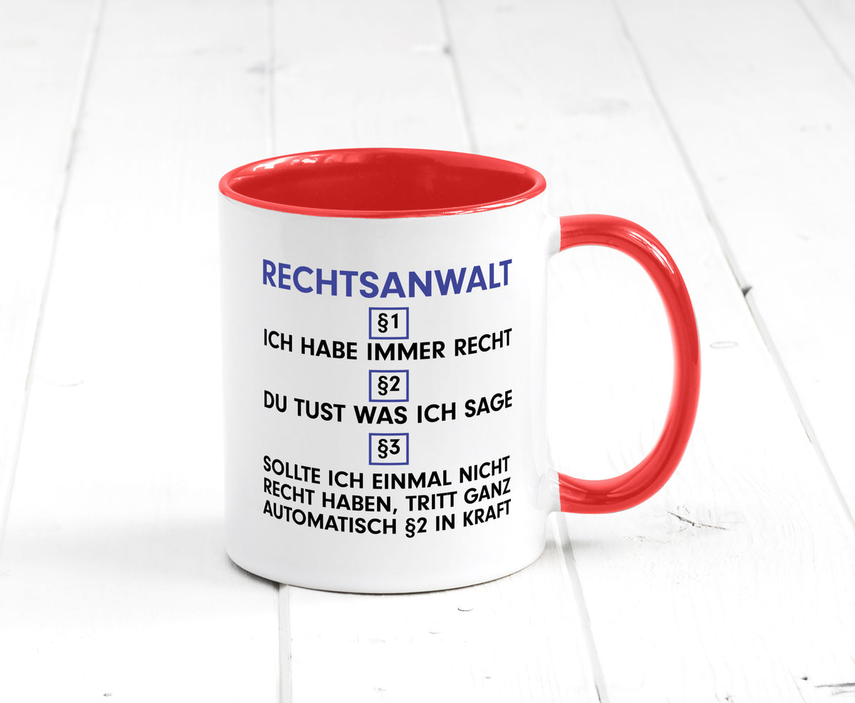 Ich habe immer Recht Rechtsanwalt | Anwalt Jurist Geschenk Humor Geschenkidee Tasse