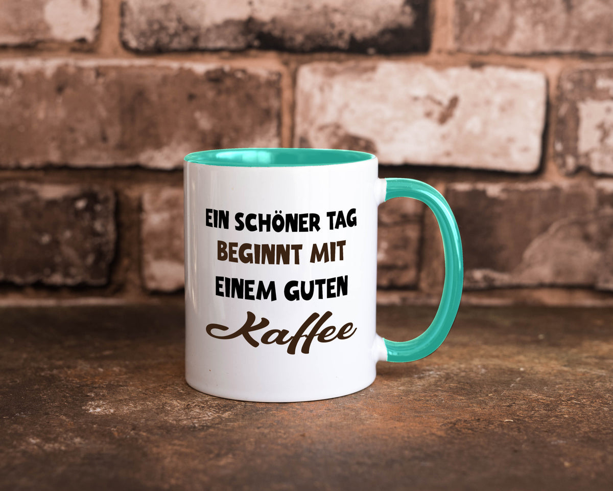 Ein Schöner Tag beginnt mit einem guten Kaffee Geschenk Humor Geschenkidee Tasse
