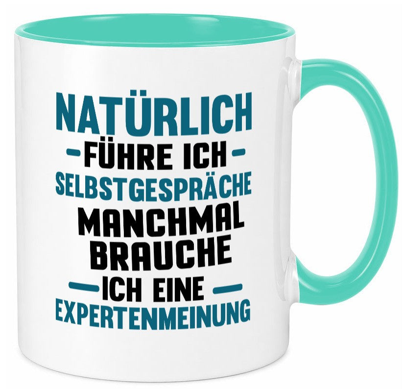 Expertenmeinung | Spruch witzig Selbstgespräche Geschenkidee Humor Tasse