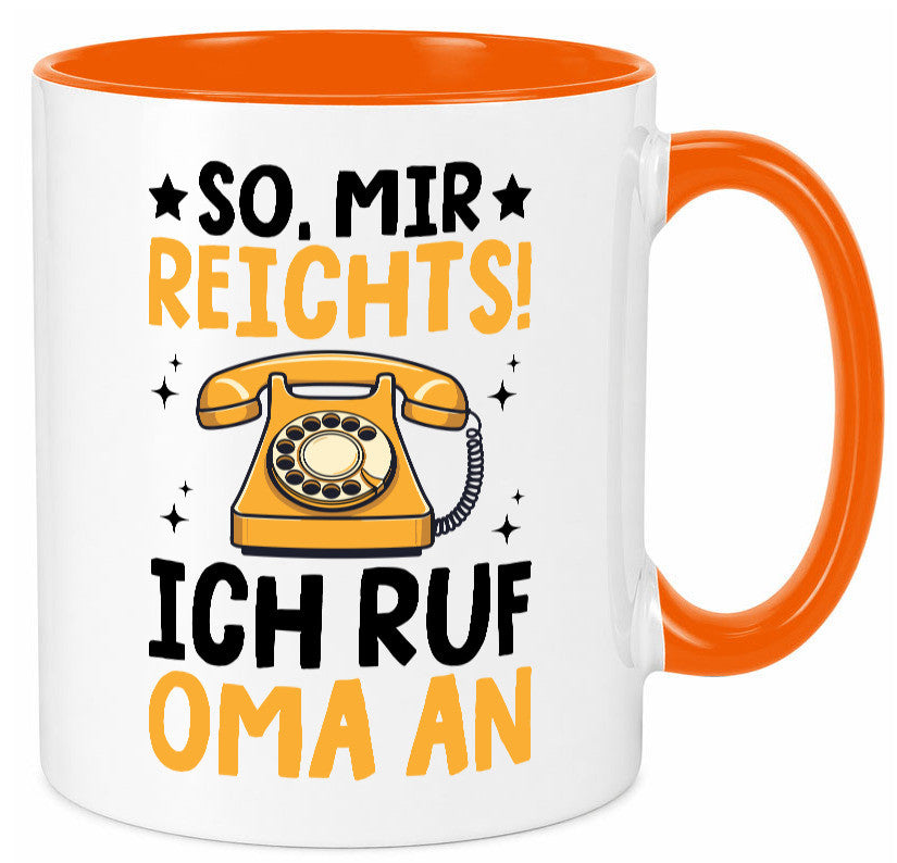 Mir reichts ich ruf oma an | Enkelkinder lustig Familie Geschenkidee Geschenk Tasse