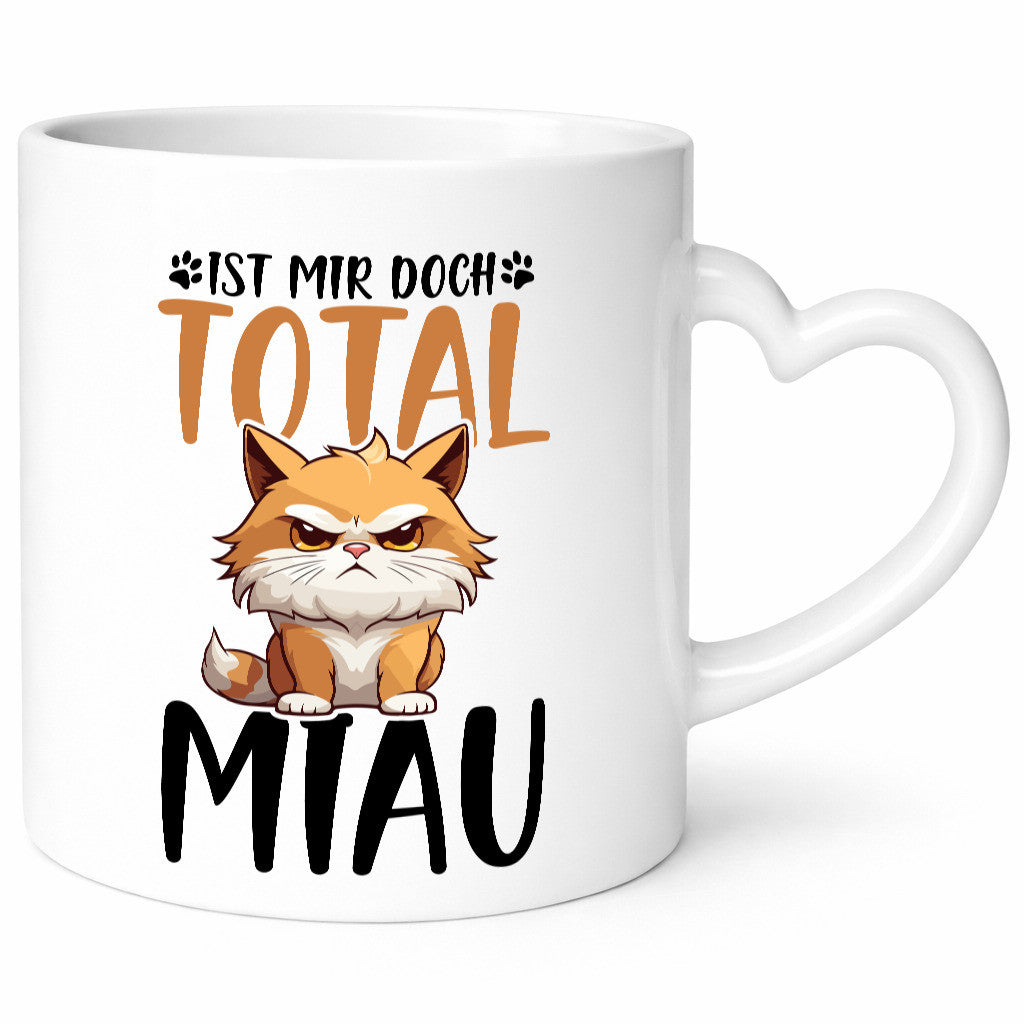 Ist mir doch total Miau | Katze Katzenliebhaber Geschenk Tierliebhaber Humor