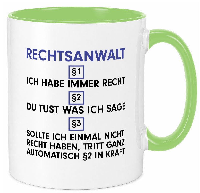 Ich habe immer Recht Rechtsanwalt | Anwalt Jurist Geschenk Humor Geschenkidee Tasse