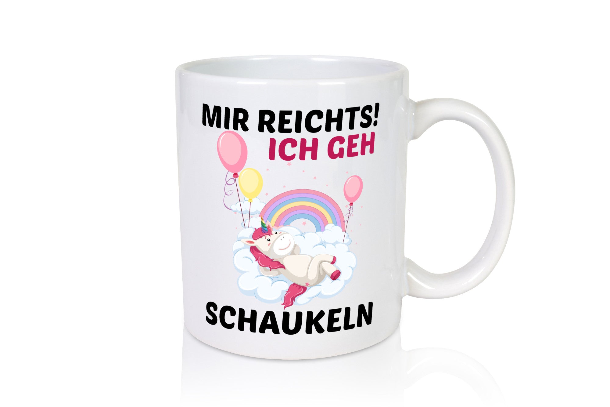 Mir Reichts ich geh Schaukeln | Einhorn v2 Humor Geschenkidee Tasse