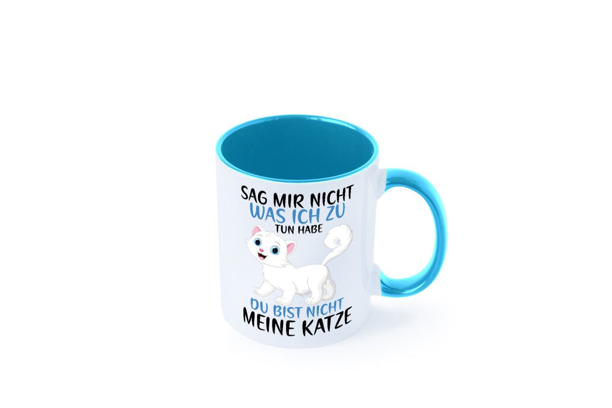 Sag mir nicht was ich zu tun habe | meine Katze Geschenk Tierliebhaber Humor Tasse