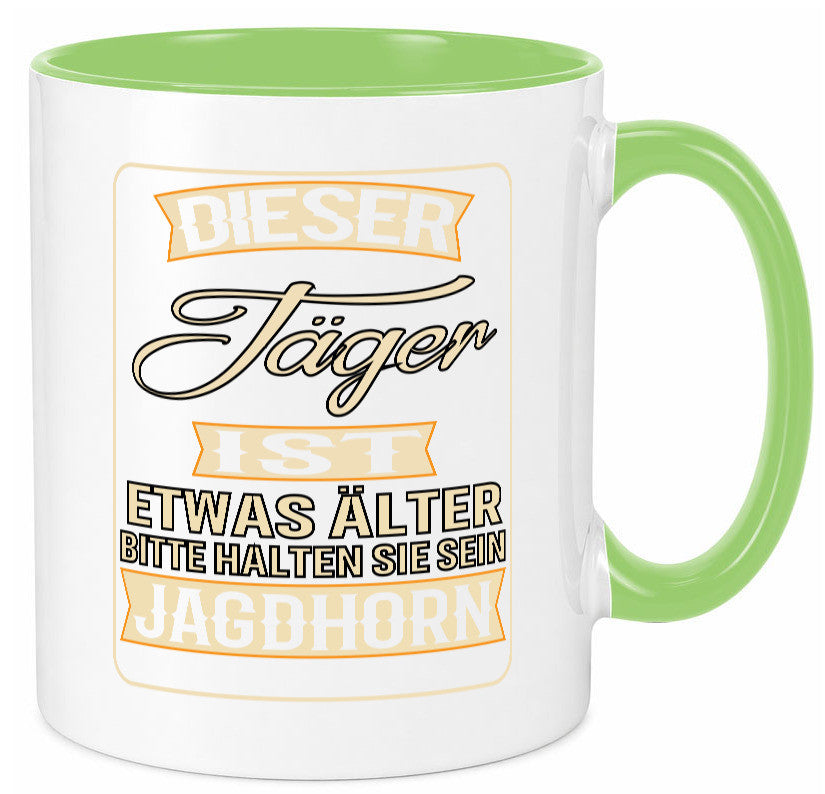 Dieser Jäger ist etwas Älter halten sie sein Jagthorn lustiger Spruch Geschenk Tasse