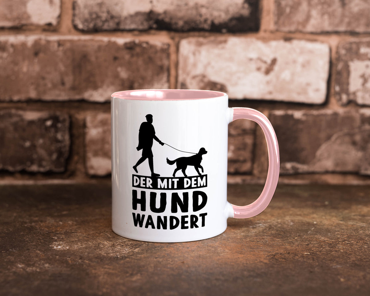 Der mit dem Hund wandert | Mensch Geschenkidee Tierliebhaber Humor Tasse
