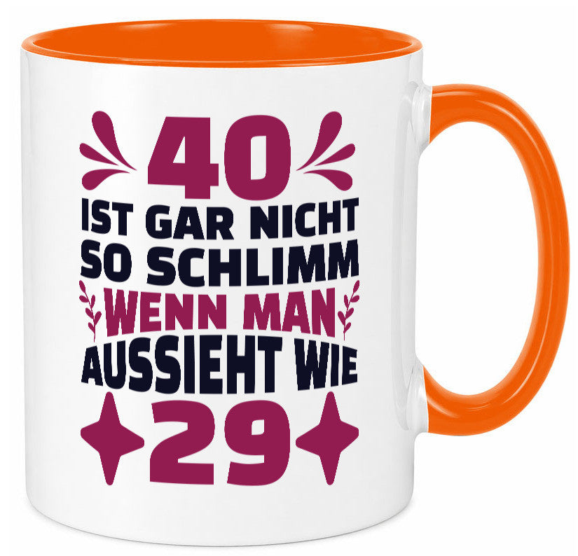 40 ist gar nicht schlimm | 40. Geburtstag Jung aussehen Geschenkidee Humor Tasse
