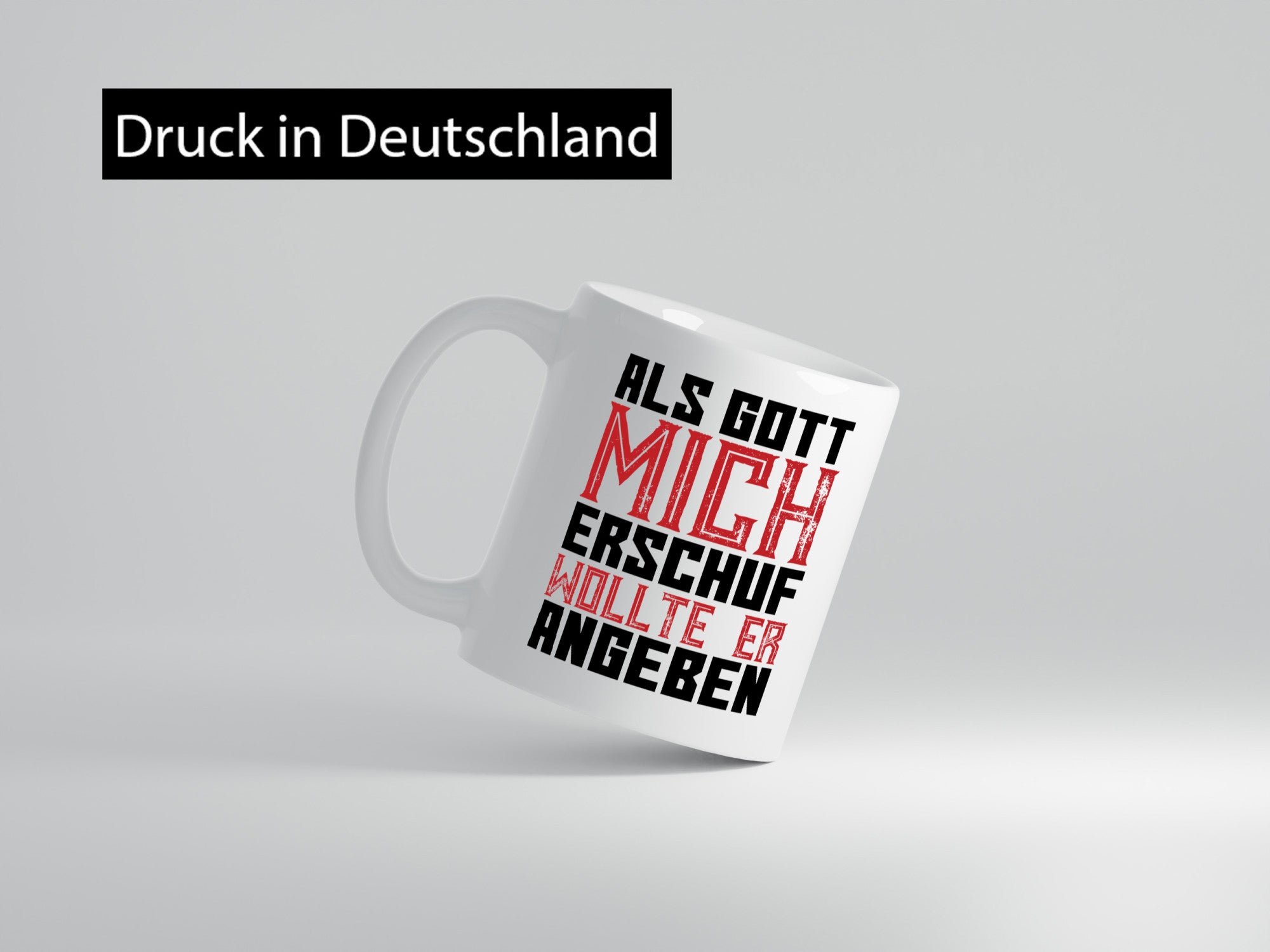 Als Gott mich schuf | Selbstbewusst Spruch Freunde Humor Geschenkidee Tasse