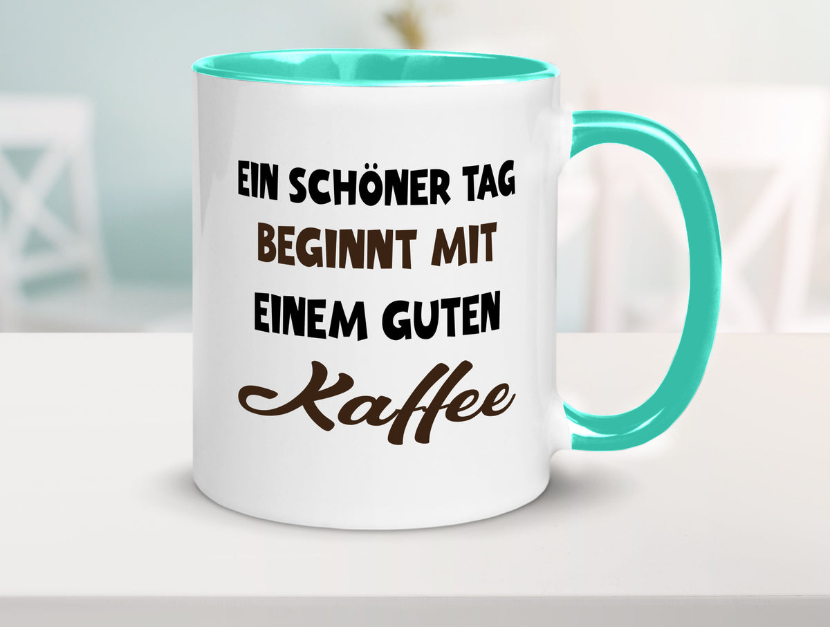 Ein Schöner Tag beginnt mit einem guten Kaffee Geschenk Humor Geschenkidee Tasse