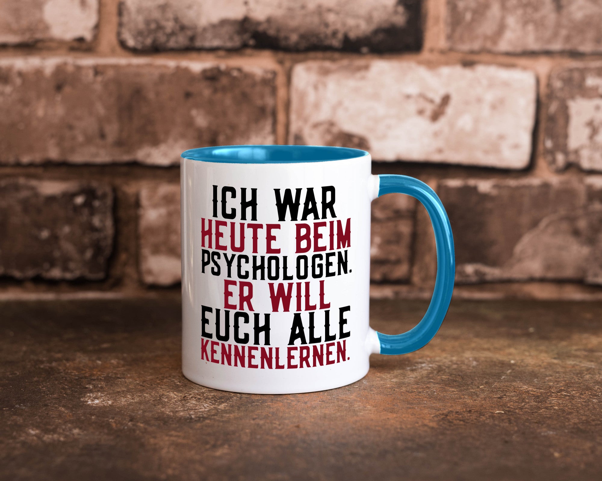 Ich war beim Psychologen | Therapie Sarkasmus Witz Geschenkidee Humor Tasse