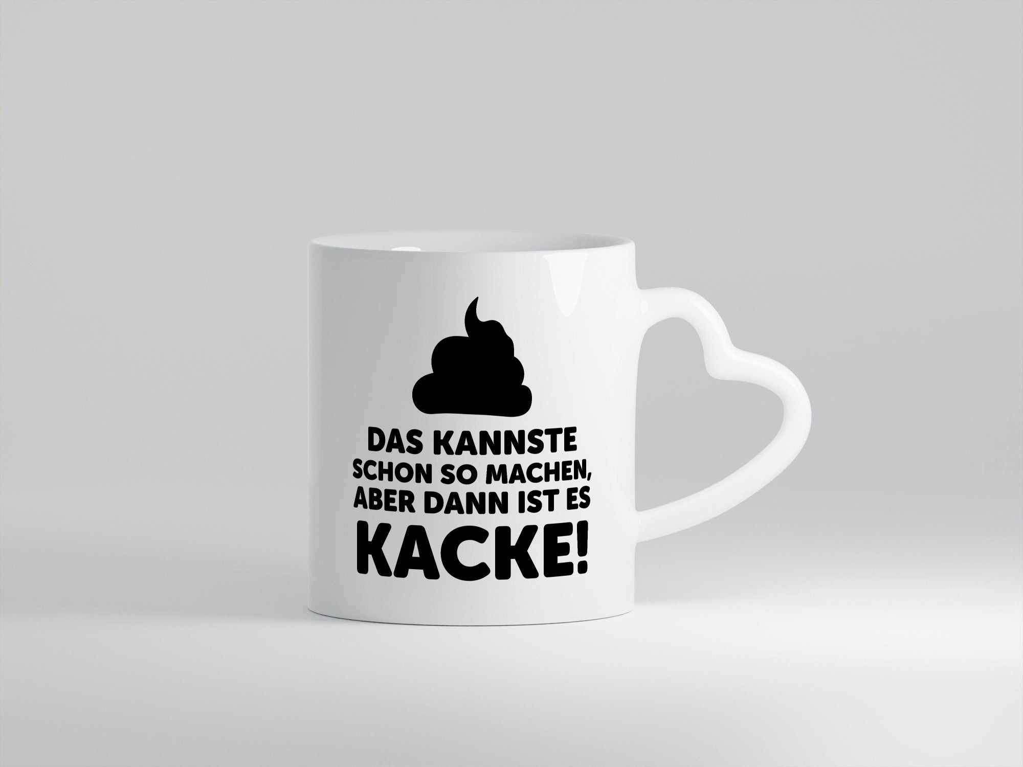 Kannste so machen aber is dann Kacke | Mist gebaut Geschenk Humor Geschenkidee