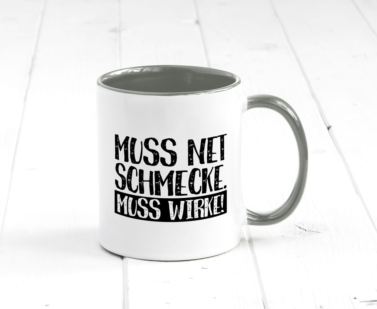 Muss net schmecken, wirken! | Medizin lustig Humor Geschenkidee Geschenk Tasse