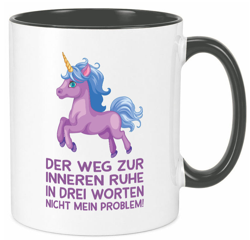 Innere Ruhe, drei Worte, nicht mein Problem | Einhorn Geschenk Humor Tasse