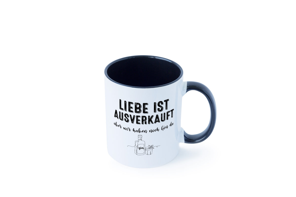 Liebe ist Ausverkauf, aber wir haben noch Gin da Humor Geschenkidee Tasse