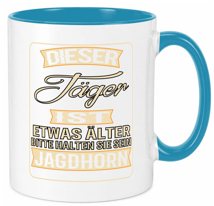 Dieser Jäger ist etwas Älter halten sie sein Jagthorn lustiger Spruch Geschenk Tasse