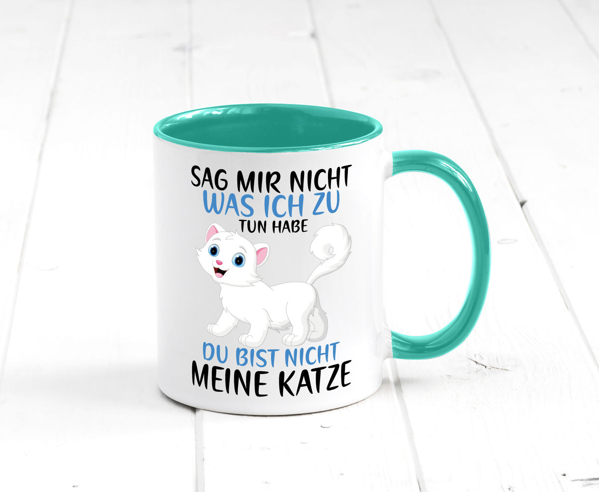 Sag mir nicht was ich zu tun habe | meine Katze Geschenk Tierliebhaber Humor Tasse