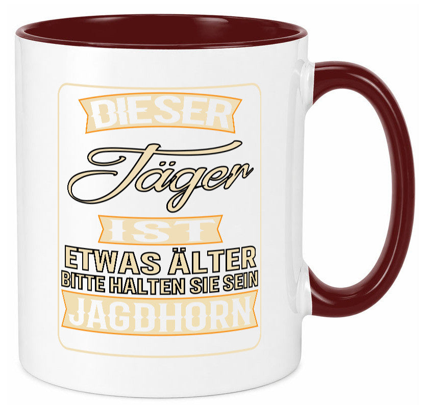 Dieser Jäger ist etwas Älter halten sie sein Jagthorn lustiger Spruch Geschenk Tasse