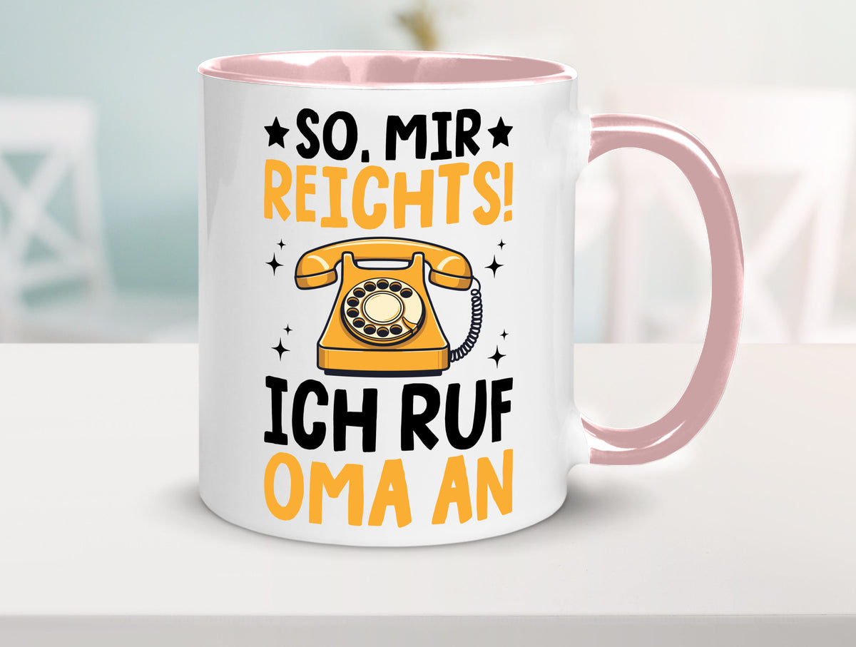Mir reichts ich ruf oma an | Enkelkinder lustig Familie Geschenkidee Geschenk Tasse