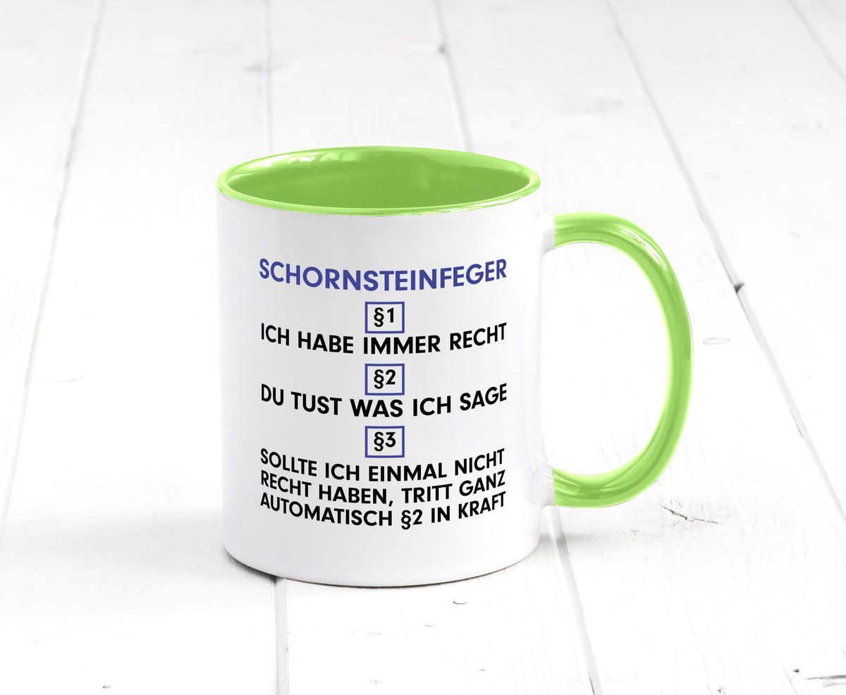 Ich habe immer Recht Schornsteinfeger | Kaminkehrer v2 lustig Humor Tasse