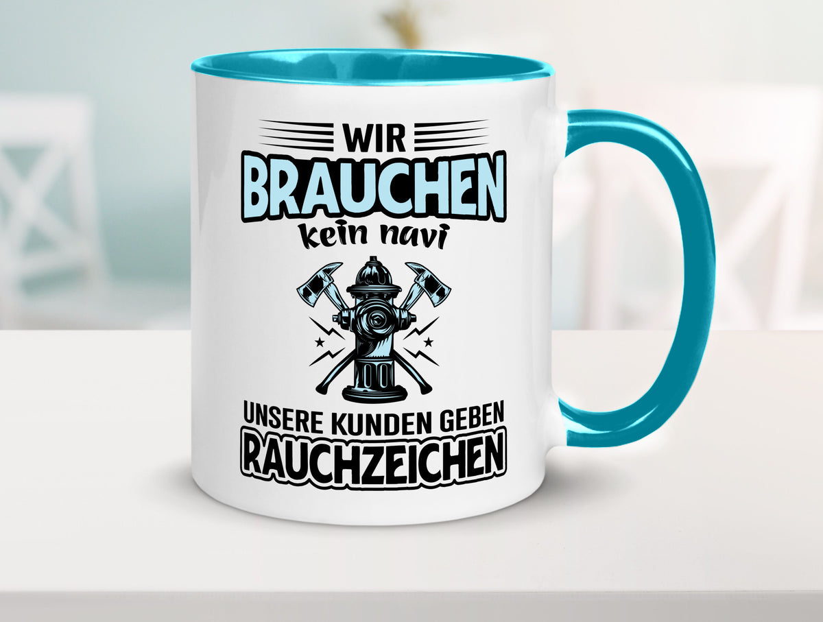 Wir brauchen kein Navi unsere Kunden geben Rauchzeichen lustiger Spruch Tasse