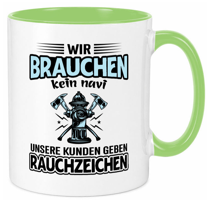 Wir brauchen kein Navi unsere Kunden geben Rauchzeichen lustiger Spruch Tasse