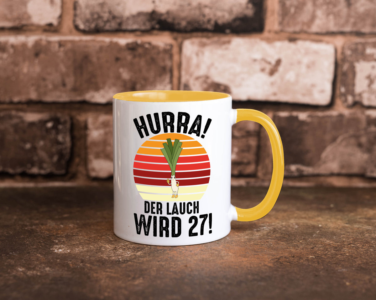 Hurra der lauch wird 27 | 27. Geburtstag Ehrentag Humor Geschenkidee Tasse
