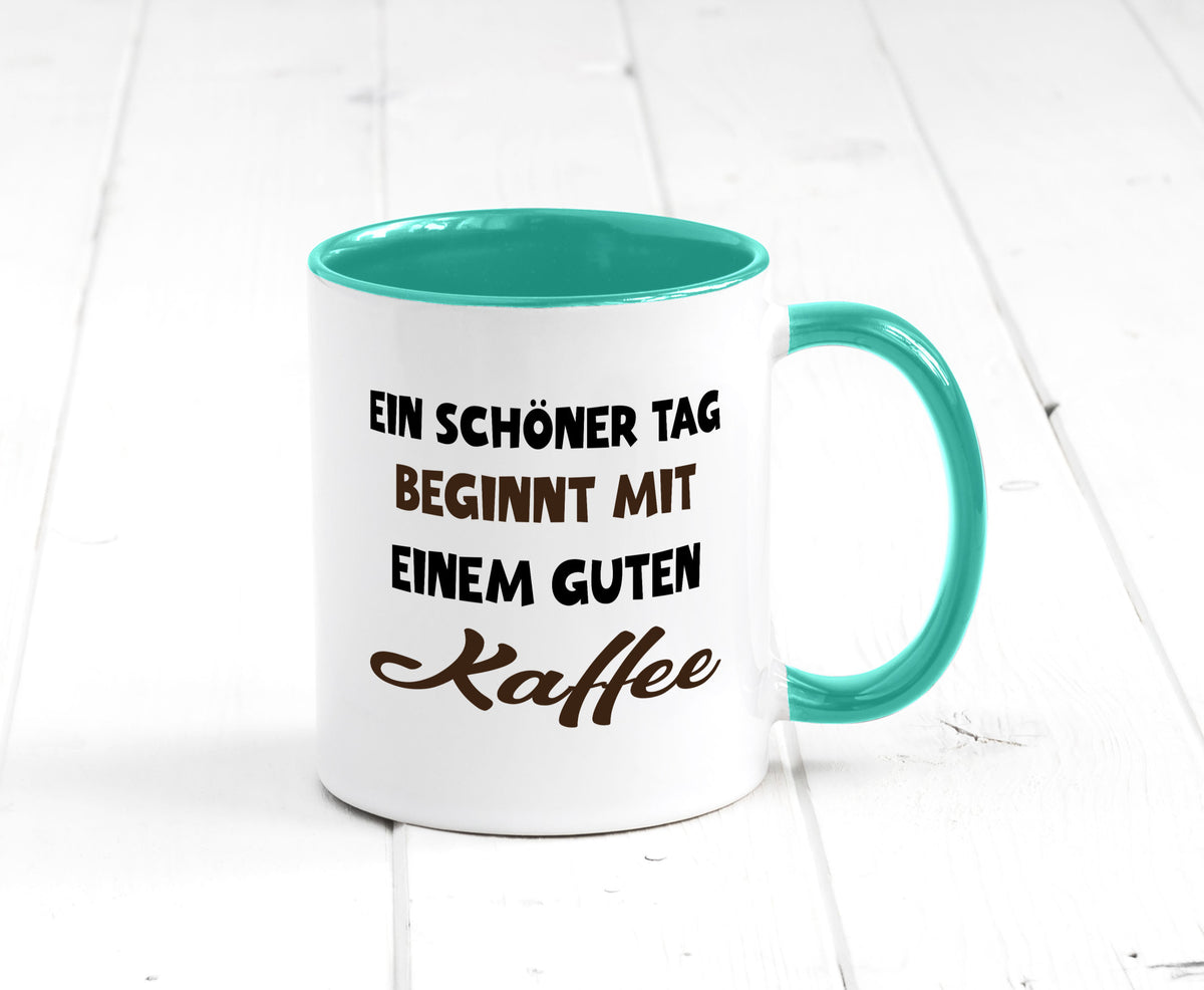 Ein Schöner Tag beginnt mit einem guten Kaffee Geschenk Humor Geschenkidee Tasse