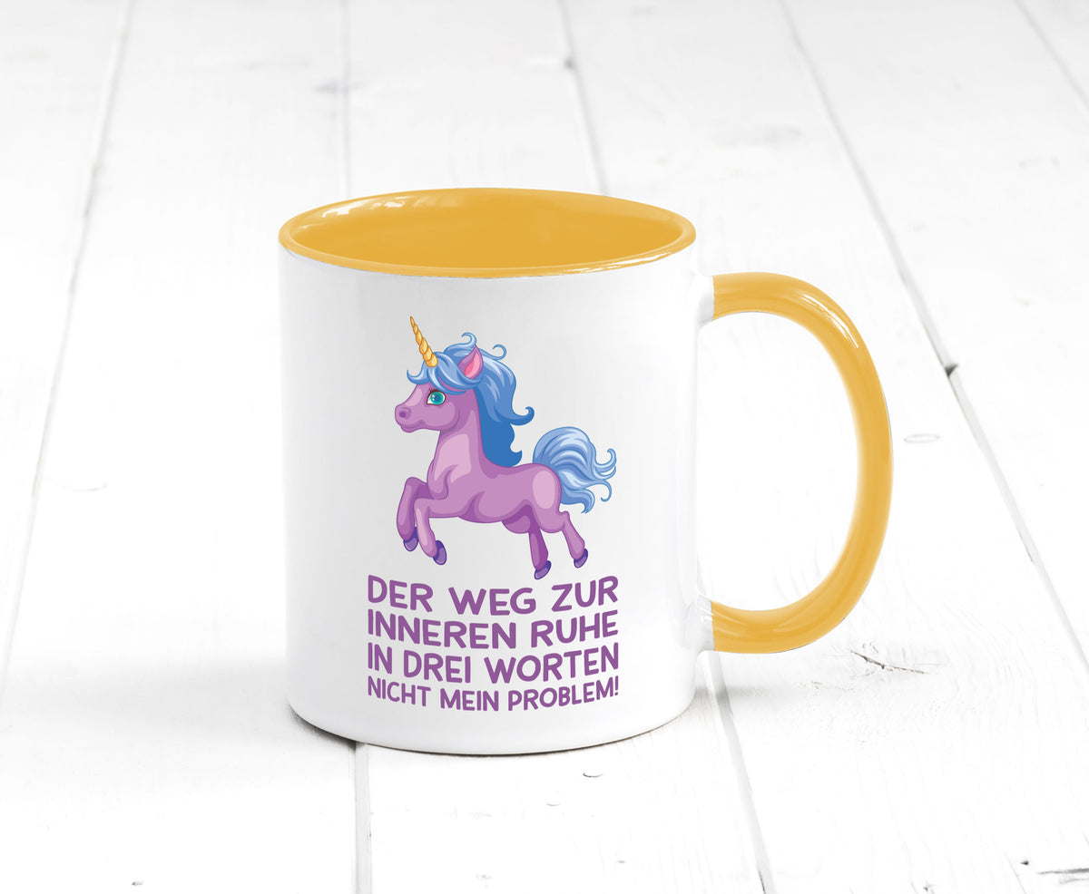 Innere Ruhe, drei Worte, nicht mein Problem | Einhorn Geschenk Humor Tasse