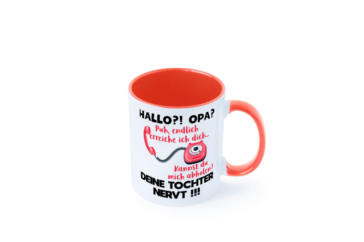 Opa hol mich ab | Deine Tochter nevt Bester Geschenkidee Familie Humor Tasse