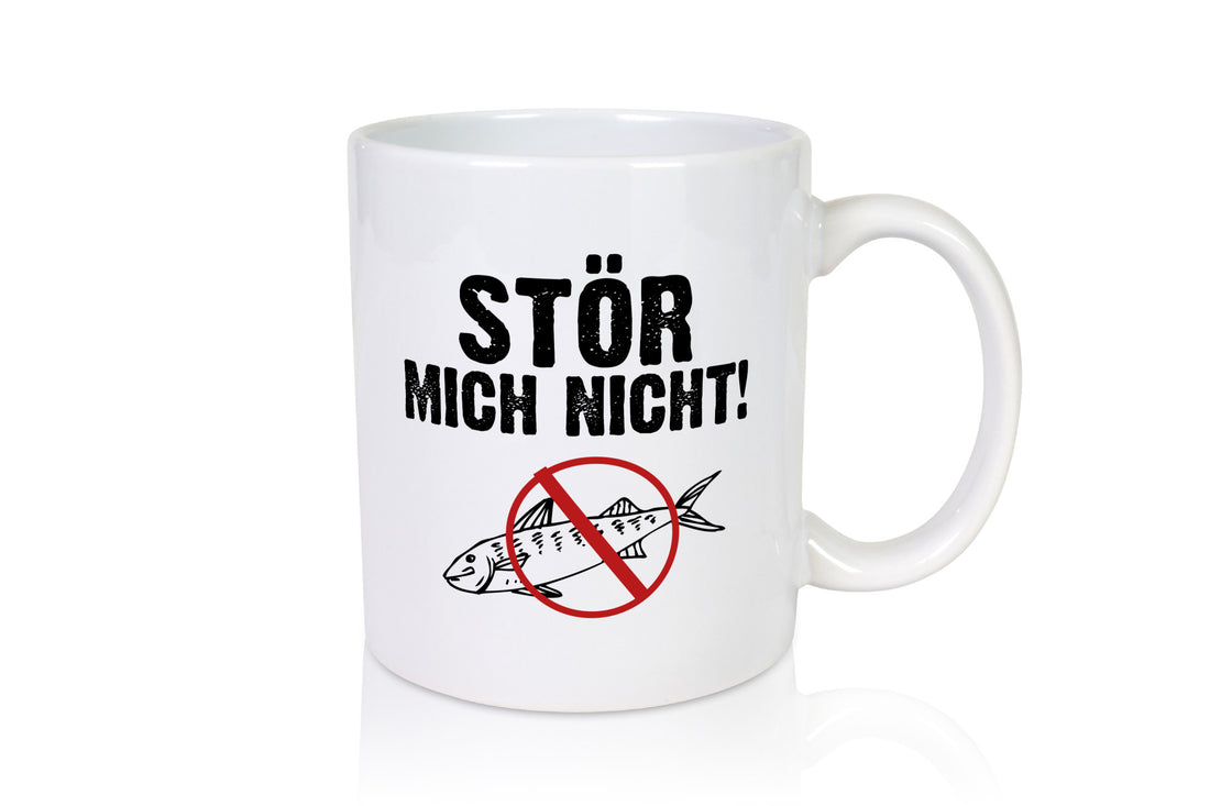 Stör mich nicht | Angler Tasse Fischer Humor Angeln lustig Geschenkidee Geschenk