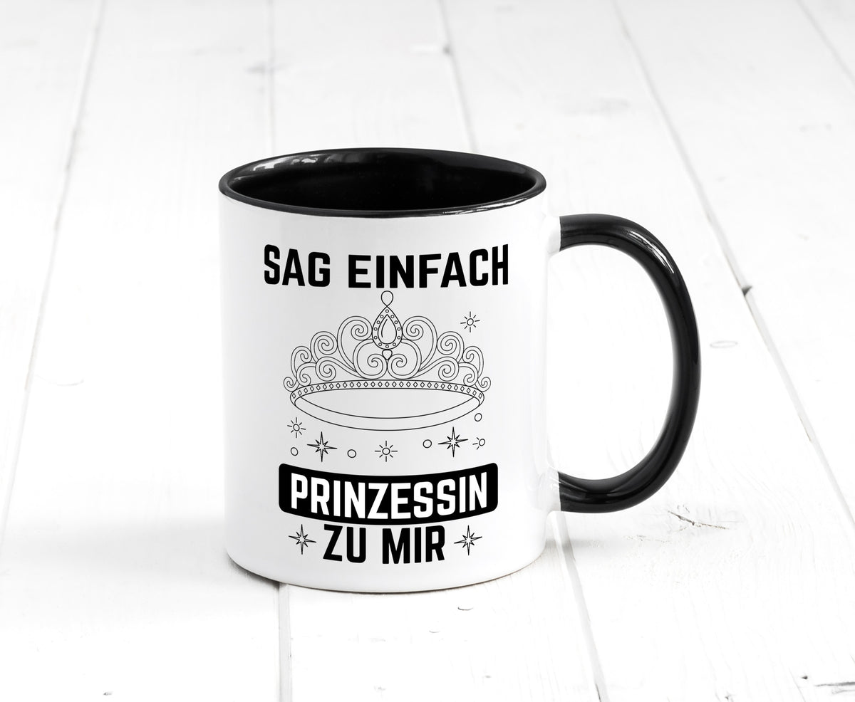 Sag einfach Prinzessin zu mir | Eure Meijestät Geschenkidee Humor Tasse