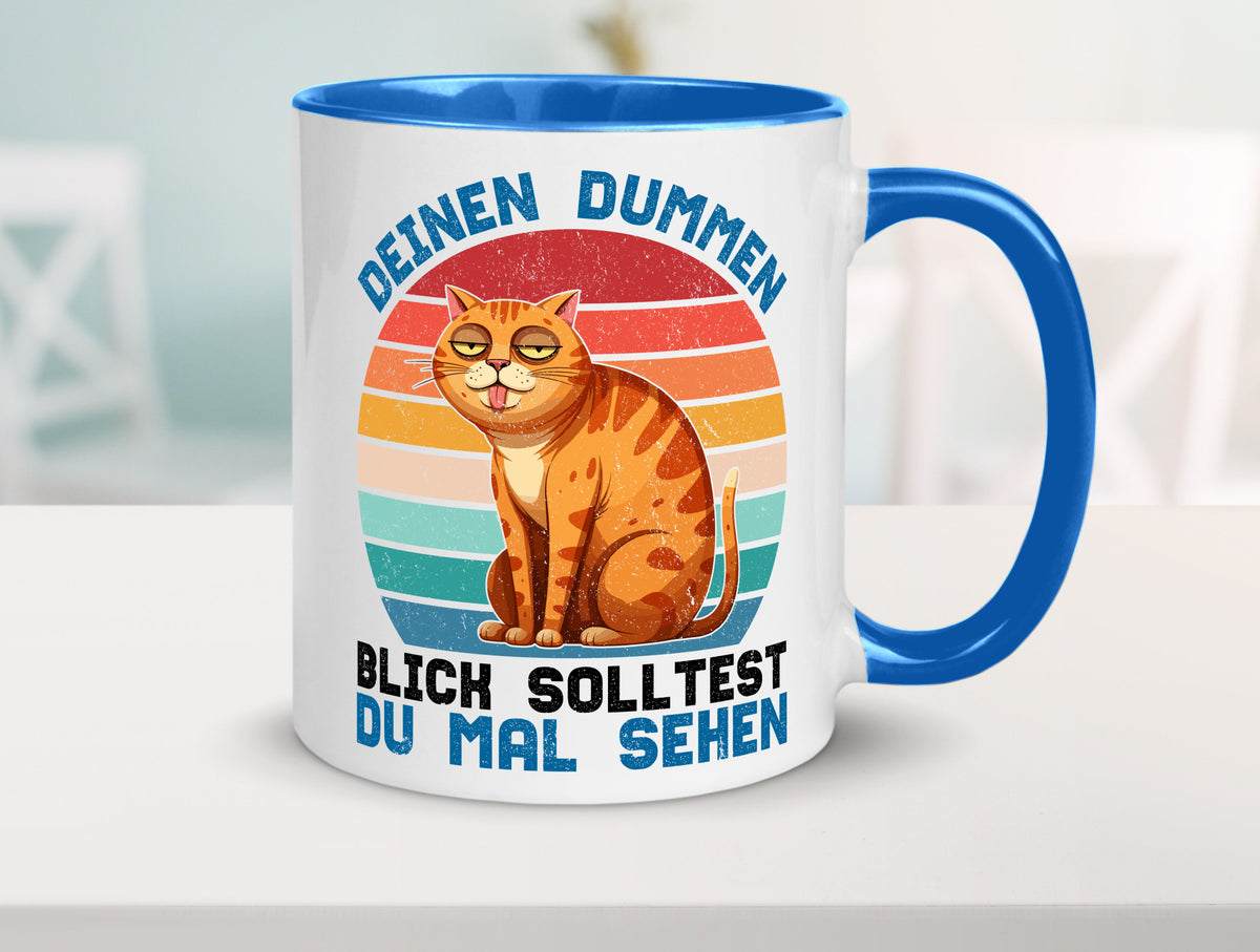 Deinen dummen Blick solltest du mal sehen | Katze Geschenkidee Tierliebhaber Tasse