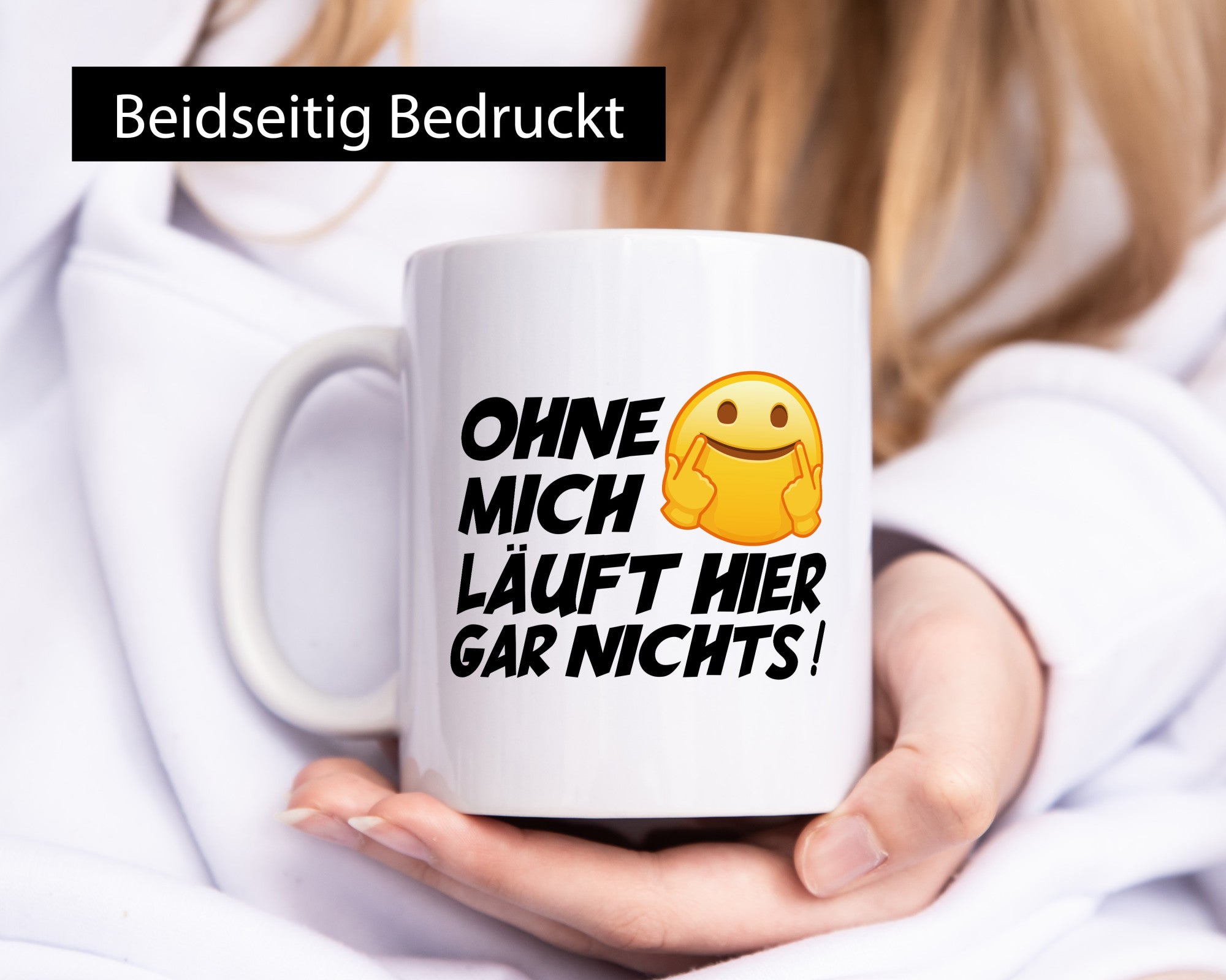 Ohne mich Geschenk Humor Geschenkidee lustiger Spruch Tasse