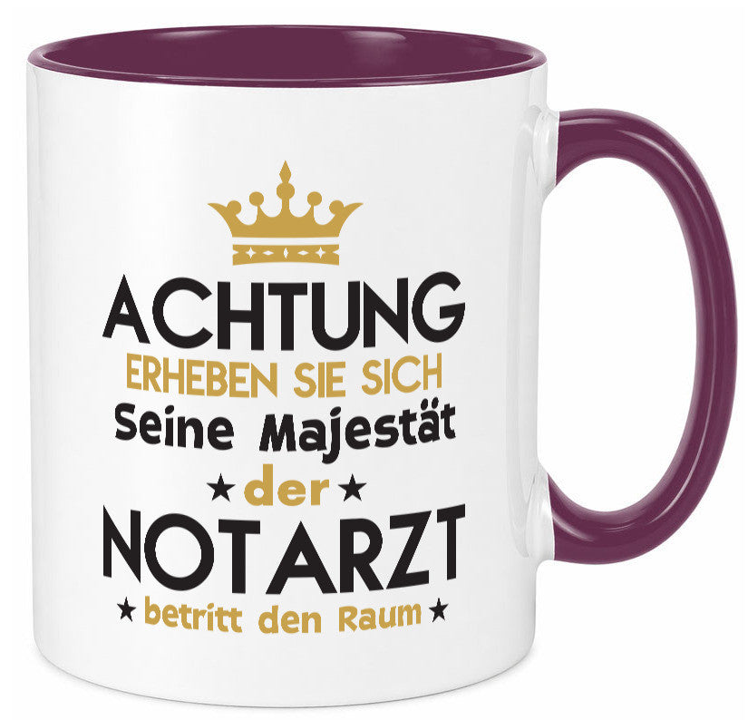 Seine Majestät Notarzt | Arzt Geschenkidee Humor Tasse