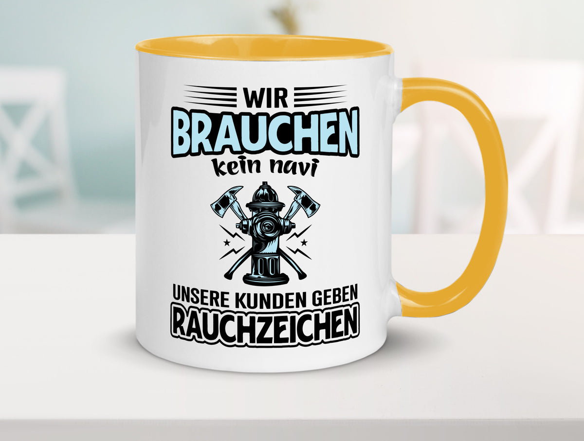Wir brauchen kein Navi unsere Kunden geben Rauchzeichen lustiger Spruch Tasse