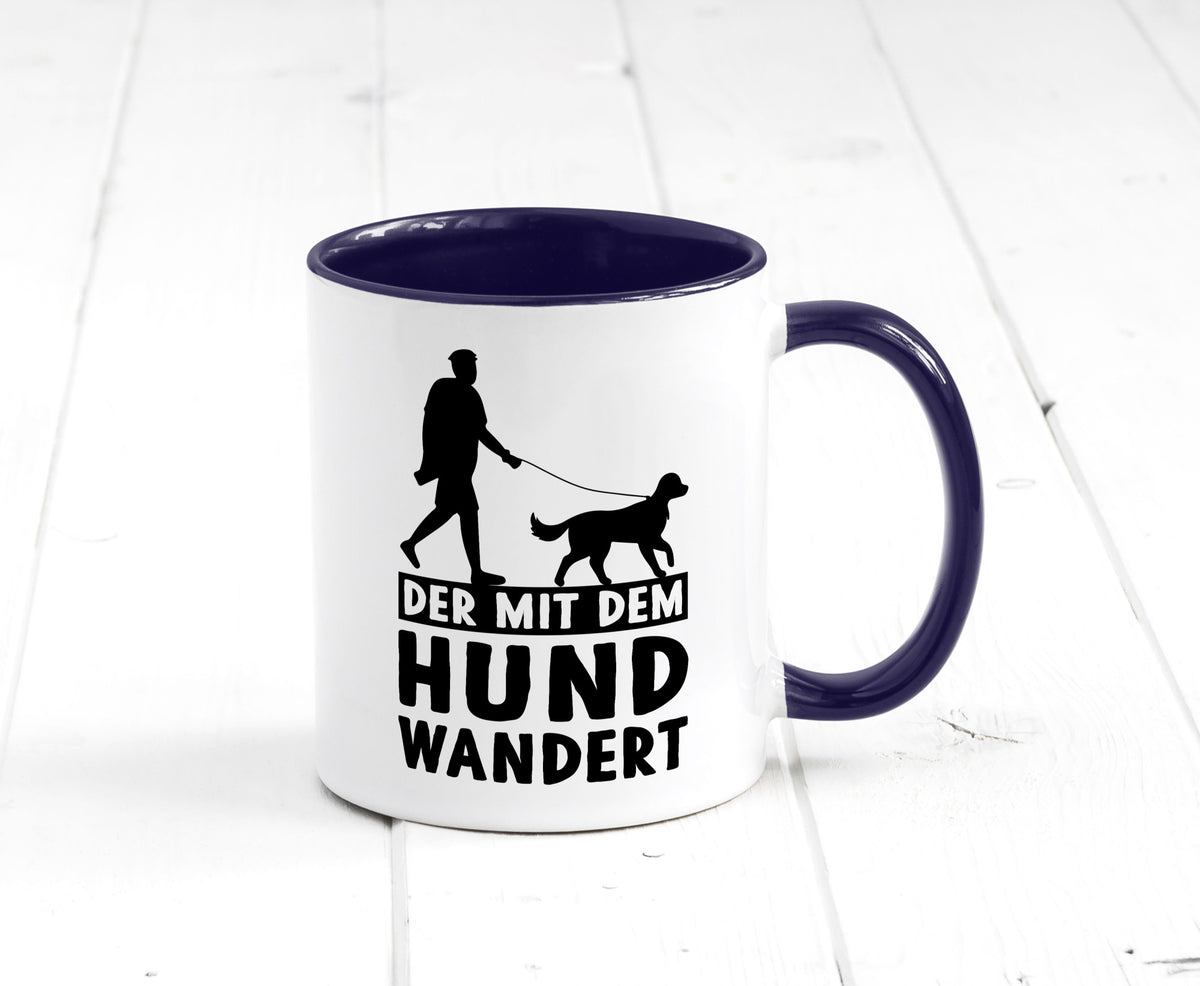 Der mit dem Hund wandert | Mensch Geschenkidee Tierliebhaber Humor Tasse